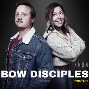 The Bow Disciples Podcast by The Bow Disciples Podcast