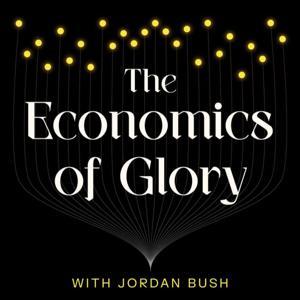 The Economics of Glory by TGFB Media Podcast Network