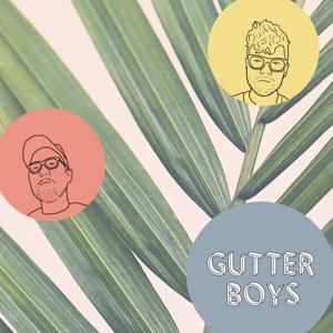Gutter Boys by JB and Cam