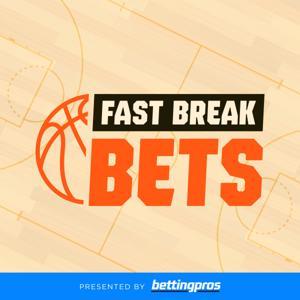 Fast Break Bets - BettingPros by iHeartPodcasts