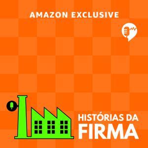 Não Inviabilize apresenta: Histórias da Firma by Amazon Music