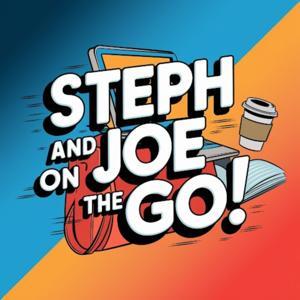 Steph and Joe On the Go by Joe on the go