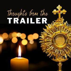Thoughts from the Trailer with Fr. John Riccardo by ACTS XXIX
