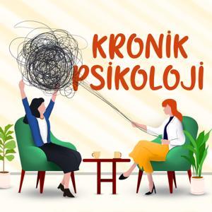 Kronik Psikoloji by Psikolog Yağmur Saka