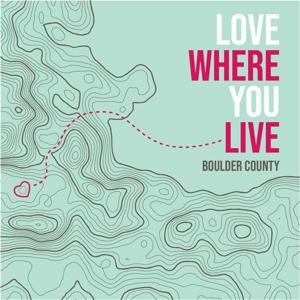 Love Where You Live: Boulder County by Lovato Properties