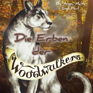 Die Erben der Woodwalker by Aron, Malte und Paul