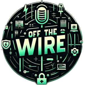 Off the Wire: A Play by Play on Cybersecurity and Technology Issues by Anthony Kent & Tanner Greer