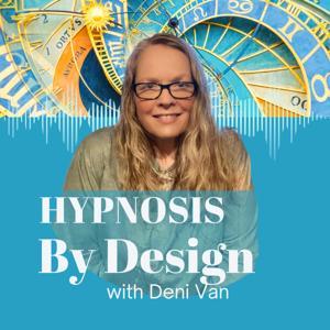Hypnosis By Design Podcast by Reimagine Your Reality Through Hypnosis and Human Design