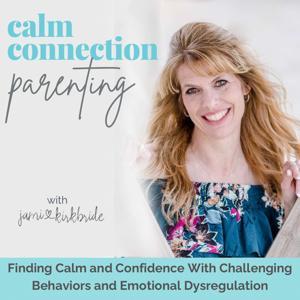 Calm Connection Parenting- Meltdowns, Emotional Dysregulation, Neurodivergent, ADHD, AUDHD, DMDD, Defiance, SPD by Jami Kirkbride LPC, Parenting Coach, ADHD, DMDD, Sensory Processing, Executive Functioning, and Child Anxiety