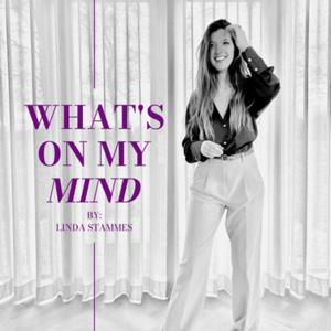 What’s on my Mind by Linda Stammes