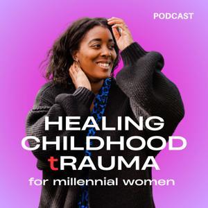 Healing Childhood Trauma by Lizandra Leigertwood