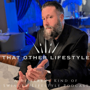 That Other Lifestyle - A Lifestyle Swinger Podcast by Jayson Lee