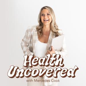 Health Uncovered with Mercedes Cook by Dr. Mercedes Cook | Health Tips and Upper Cervical Care Tips for Healthcare Providers