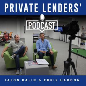 Private Lenders' Podcast by Hard Money Bankers - Jason Balin and Chris Haddon