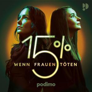 15% - Wenn Frauen töten by Sarah Fischer & Laura Regenauer l Podimo
