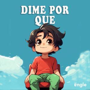 Dime por qué / Pregunta para niños by Engle