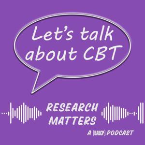 Let's Talk about CBT- Research Matters by Steph Curnow for BABCP