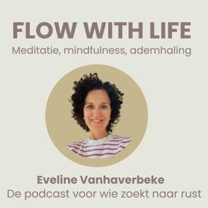 Flow with Life - meditatie, mindfulness, ademhaling by Eveline Vanhaverbeke - Flow with Life