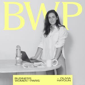 BWP - Le podcast de Business Women in Paris by Business Women in Paris