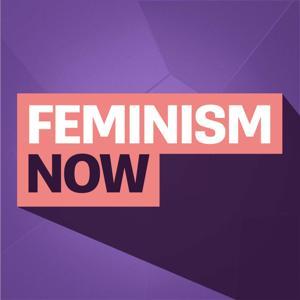 Feminism NOW by National Organization for Women (NOW)