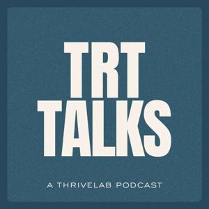 TRT Talks by Thrivelab