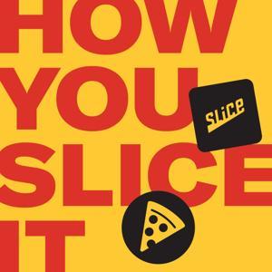 How You Slice It by Slice