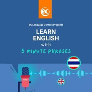 เรียนภาษาอังกฤษด้วยวลี 5 นาทีสำหรับสถานการณ์ในชีวิตประจำวัน / English phrases for everyday situations by EC English