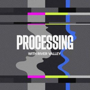 Processing by River Valley Church