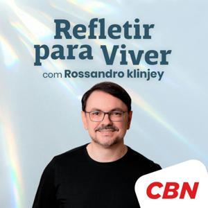 Rossandro Klinjey - Refletir para Viver by CBN