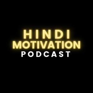 Hindi Motivation Podcast by Hindi Motivation Podcast