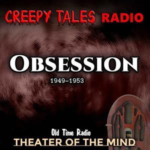 Obsession - Old Time Radio by theaterofthemind-otr.com