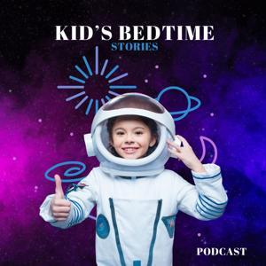 Kid’s Bedtime Stories Podcast by Kid’s Bedtime Stories