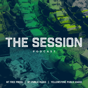 The Session by Montana Public Radio, Montana Free Press, Yellowstone Public Radio