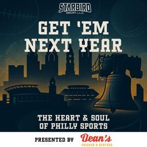 Get 'Em Next Year: The Heart & Soul of Philly Sports by Get 'Em Next Year