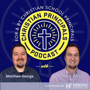 Christian Principals Podcast | Christian School Leaders and Administrators by Christian Principals Podcast