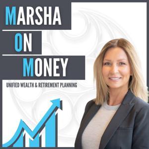 Marsha on Money: Financial and Retirement Planning with Marsha Harris by Marsha Harris