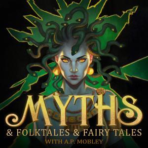 Myths (& Folktales & Fairy tales) with A. P. Mobley by Author A. P. Mobley
