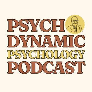 Psychodynamic Psychology Podcast by Alina | Psychodynamic Psychology