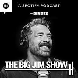 The Big Jim Show by The Ringer