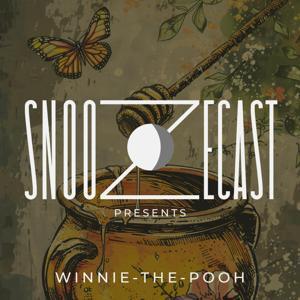 Snoozecast Presents: Winnie-the-Pooh by Snoozecast