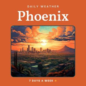 Phoenix Weather Daily by Fast Foundations