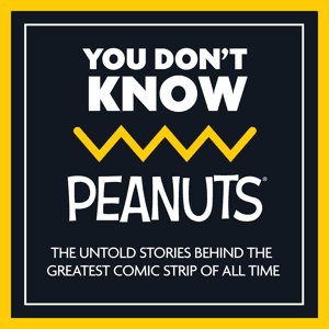 You Don’t Know Peanuts - The Untold Stories by Peanuts Worldwide