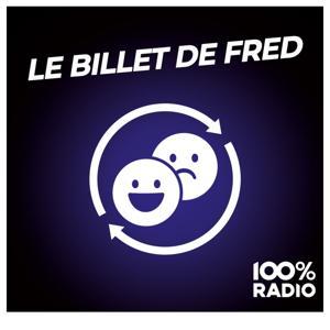 Le billet de Fred sur 100% radio by 100% Radio