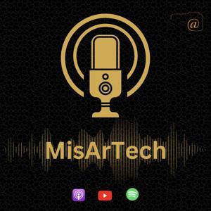 MisArTech Podcast by MisArTech