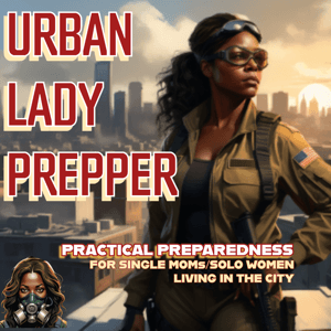 Urban Lady Prepper by Urban Lady Prepper