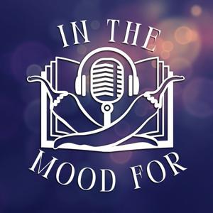 In the Mood For: A Bookish Podcast by Mary, Bonnie, Shani