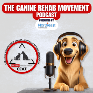 The Canine Rehab Movement Podcast - Presented by Northeast Seminars - Audio Episodes by Northeast Seminars