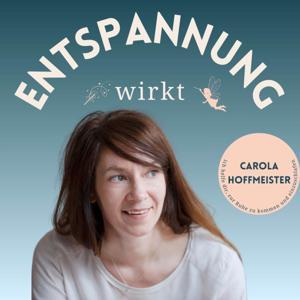 Entspannung wirkt - Traumreisen & Schlafmeditationen by Carola Hoffmeister