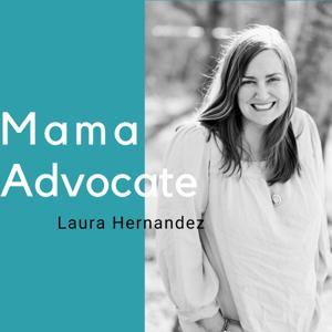 Mama Advocate by Laura Hernandez