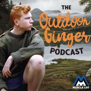 The Outdoor Ginger Podcast by Muscle Cat Media